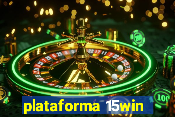plataforma 15win